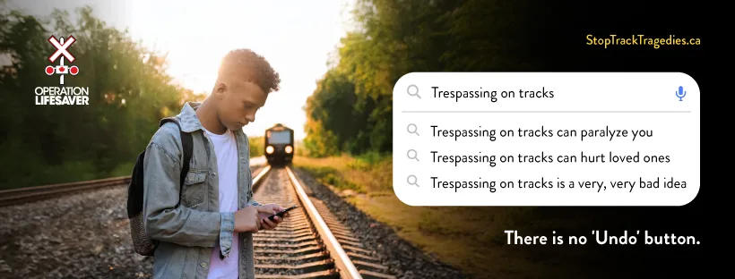 A young man is walking on train tracks while looking at his phone. A train approaches in the background. Text reads, There is no Undo button. and highlights dangers of trespassing on tracks. Operation Lifesaver logo is present.